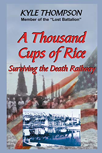 Stock image for A Thousand Cups of Rice: Surviving the Death Railway for sale by GreatBookPrices