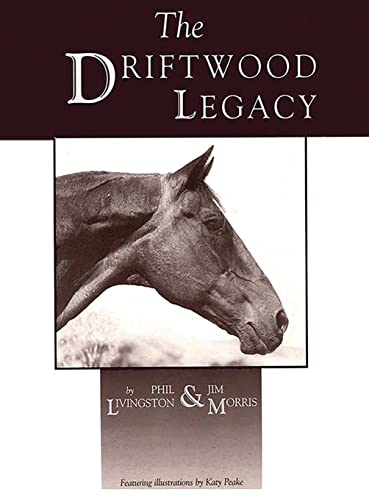 Stock image for Driftwood Legacy: A Great Usin' Horse and Sire of Usin' Horses for sale by GF Books, Inc.