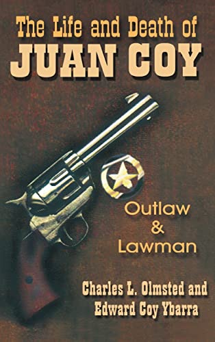 9781681792668: Life and Death of Juan Coy: Outlaw and Lawman