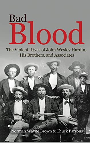 Imagen de archivo de Bad Blood: The Violent Lives of John Wesley Hardin, His Brothers, and Associates a la venta por California Books