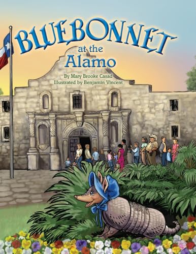 Stock image for Bluebonnet at the Alamo (Bluebonnet the Armadillo) for sale by Books Unplugged