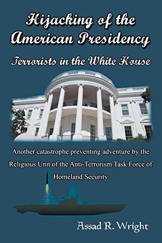 Stock image for Hijacking of the American Presidency: Terrorists in the White House for sale by ThriftBooks-Dallas