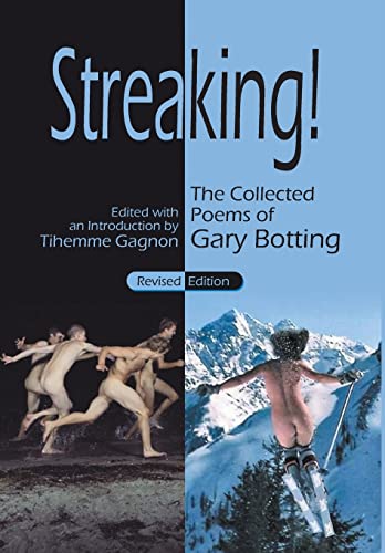 Beispielbild fr Streaking The Collected Poems of Gary Botting Revised Edition zum Verkauf von PBShop.store US