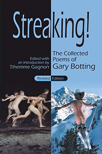 Beispielbild fr Streaking The Collected Poems of Gary Botting Revised Edition zum Verkauf von PBShop.store US