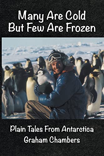 Beispielbild fr Many are Cold but Few are Frozen: Plain tales from Antarctica zum Verkauf von WorldofBooks