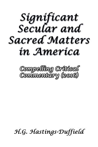 9781681814797: Significant Secular and Sacred Matters in America: Compelling Critical Commentary (2016)