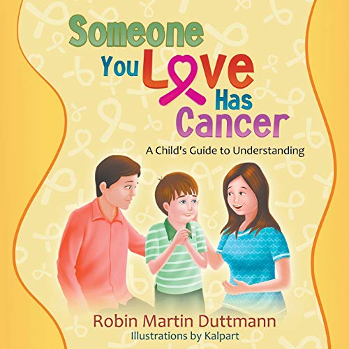 Imagen de archivo de Someone You Love Has Cancer: A Childs Guide to Understanding a la venta por Goodwill of Colorado