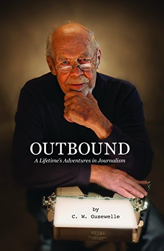 Imagen de archivo de Outbound: A Lifetime's Adventures in Journalism a la venta por Your Online Bookstore
