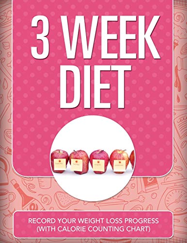 Stock image for 3 Week Diet: Record Your Weight Loss Progress (with Calorie Counting Chart) for sale by Books Unplugged