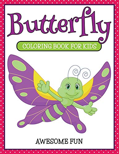 Beispielbild fr Butterfly: Coloring Book For Kids- Awesome Fun zum Verkauf von Lucky's Textbooks