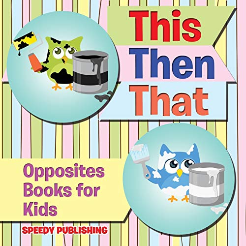 9781681856360: This Then That: Opposites Books for Kids
