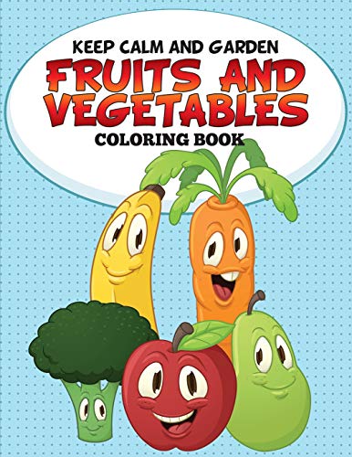 Beispielbild fr Keep Calm and Garden: Fruits and Vegetables Coloring Book zum Verkauf von Chiron Media
