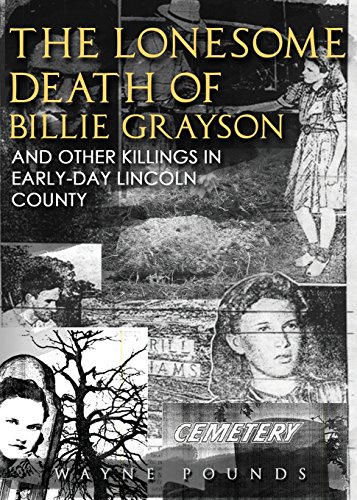 Stock image for The Lonesome Death of Billie Grayson, and other Killings in Early-Day Lincoln County for sale by ThriftBooks-Atlanta