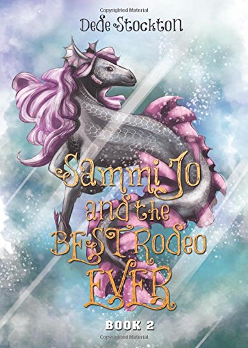 Imagen de archivo de Sammi Jo and the Best Rodeo Ever Book 2 (Sammy Jo) a la venta por mountain