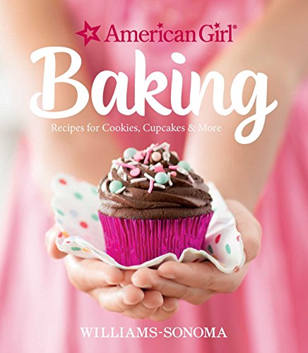 9781681880228: American Girl Baking: Recipes for Cookies, Cupcakes & More