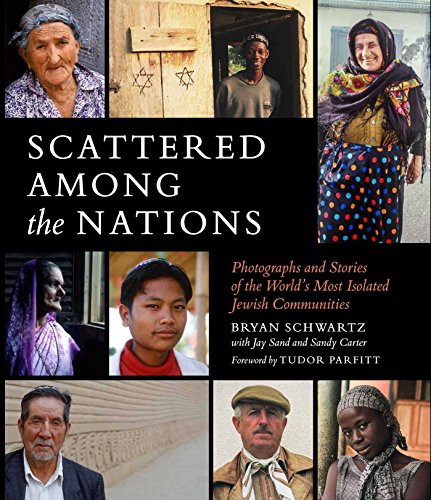 Imagen de archivo de Scattered Among the Nations: Photographs and Stories of the World's Most Isolated Jewish Communities a la venta por Revaluation Books