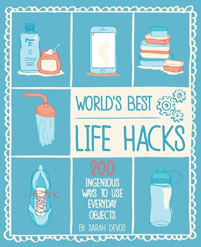 Beispielbild fr World's Best Life Hacks : 200 Things That Make Your Life Easier zum Verkauf von Better World Books