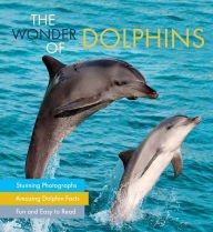 Beispielbild fr The Wonder of Dolphins zum Verkauf von Better World Books