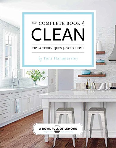 Stock image for The Complete Book of Clean: Tips & Techniques for Your Home for sale by WorldofBooks