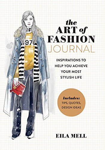 Beispielbild fr The Art of Fashion - A Journal: Inspirations to Help You Achieve Your Most Stylish Life zum Verkauf von Book Outpost