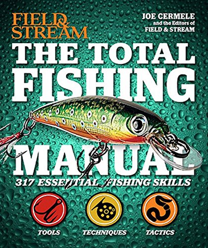 Beispielbild fr Field & Stream The Total Fishing Manual: 317 Essential Fishing Skills zum Verkauf von BooksRun