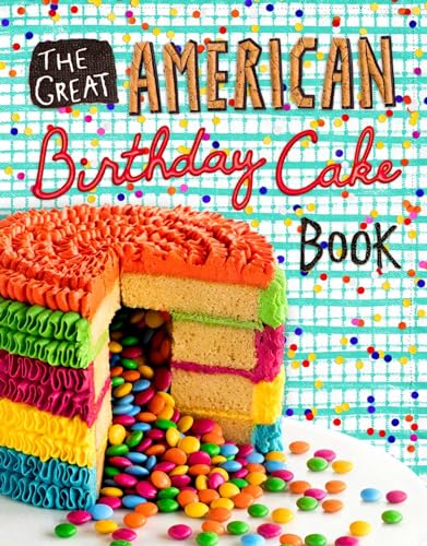 Stock image for The Great American Birthday Cake Book for sale by KuleliBooks