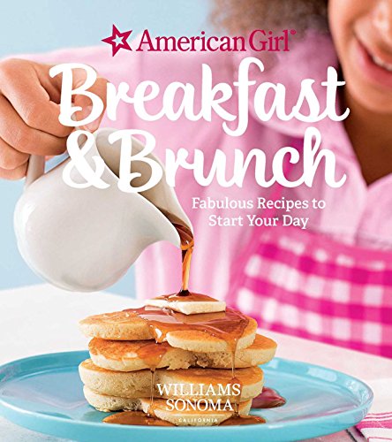 Imagen de archivo de American Girl: Breakfast & Brunch: Fabulous Recipes to Start Your Day a la venta por ThriftBooks-Dallas