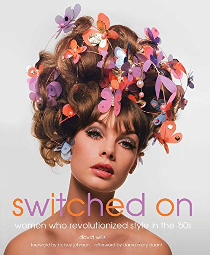 Stock image for Switched On: Women Who Revolutionized Style in the 60s for sale by Abstract Books