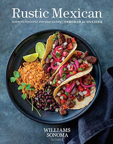 Stock image for Rustic Mexican: Authentic Flavors for Everyday Cooking for sale by Goodwill Books