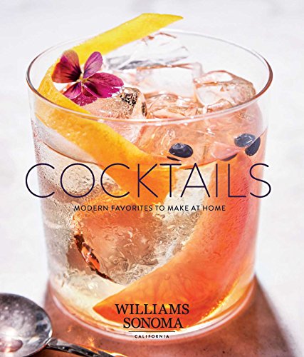 Stock image for Cocktails: Modern Favorites to Make at Home for sale by Reliant Bookstore