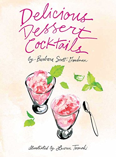 Beispielbild fr Delicious Dessert Cocktails zum Verkauf von Better World Books