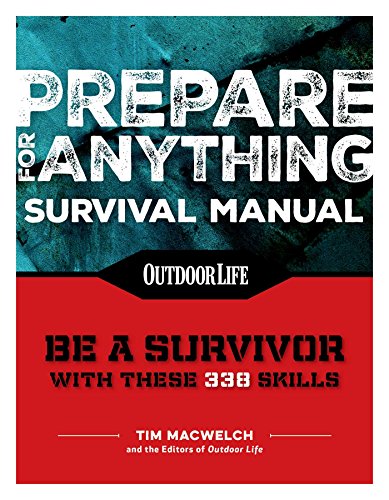 Stock image for Prepare for Anything (Paperback Edition) : 338 Essential Skills Pandemic and Virus Preparation Disaster Preparation Protection Family Safety for sale by Better World Books