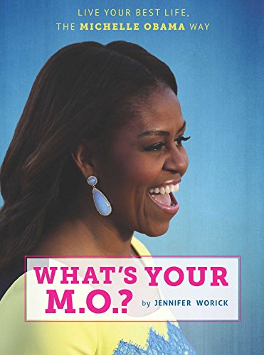 Stock image for What's Your M. O. ? : Live Your Best Life the Michelle Obama Way for sale by Better World Books