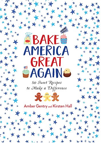 Imagen de archivo de Bake America Great Again a la venta por Better World Books