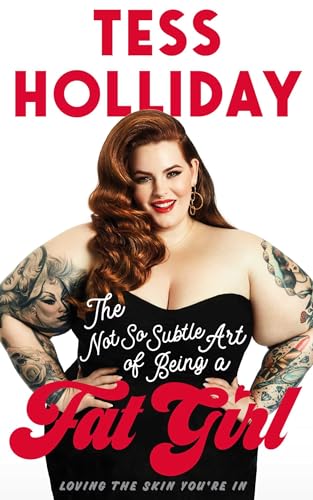 Imagen de archivo de The Not So Subtle Art of Being a Fat Girl : Loving the Skin You're In a la venta por Better World Books