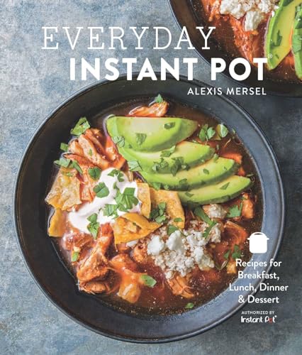 9781681884455: Everyday Instant Pot: Great Recipes to Make for Any Meal in your Electric Pressure Cooker
