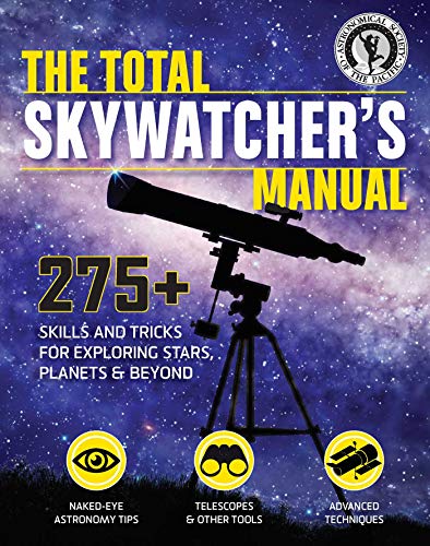 Stock image for The Total Skywatcher's Manual: 275+ Skills and Tricks for Exploring Stars, Planets, and Beyond for sale by ThriftBooks-Atlanta