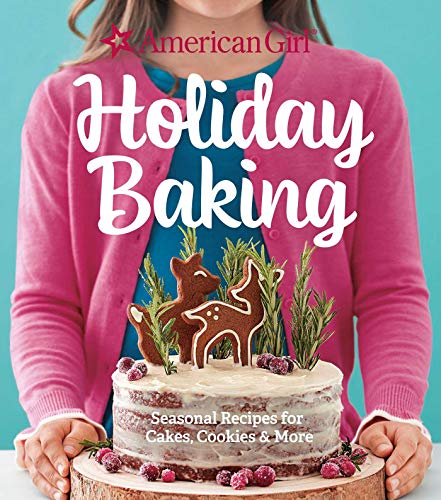 Beispielbild fr American Girl Holiday Baking: Seasonal Recipes for Cakes, Cookies & More zum Verkauf von ZBK Books