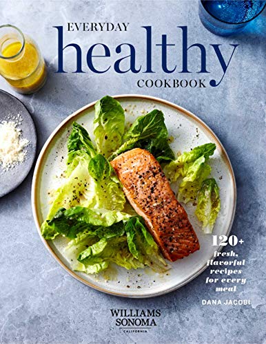 Stock image for Everyday Healthy Cookbook: 120+ Fresh, Flavorful Recipes for Every Meal for sale by ThriftBooks-Dallas