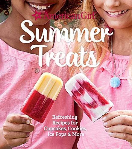 Stock image for American Girl Summer Treats : Refreshing Recipes for Cupcakes, Cookies, Ice Pops and More for sale by Better World Books