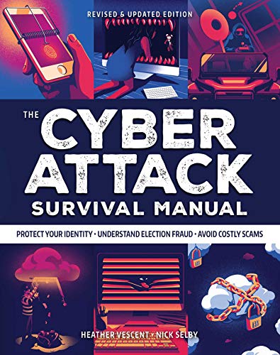 Stock image for Cyber Attack Survival Manual: From Identity Theft to The Digital Apocalypse: and Everything in Between | 2020 Paperback | Identify Theft | Bitcoin | . Online Security | Fake News (Survival Series) for sale by Decluttr