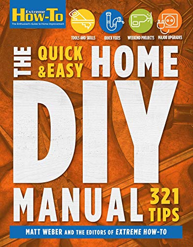 Stock image for The Quick & Easy Home DIY Manual: 324 Tips: | Easy Instructions | Save Money | Be Your Own Contractor | 324 Home Repair Guides for sale by Amazing Books Pittsburgh