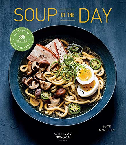 Stock image for Soup of the Day (Healthy eating, Soup cookbook, Cozy cooking): 365 Recipes for Every Day of the Year (365 Days Series) for sale by Goodwill