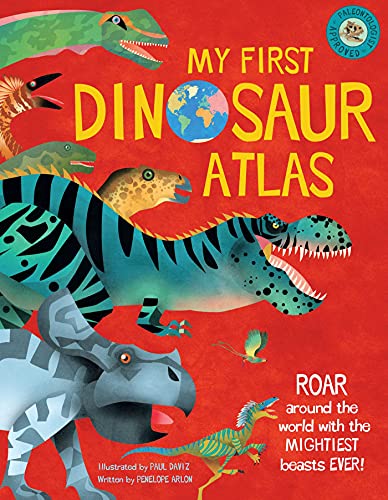 Beispielbild fr My First Dinosaur Atlas: Roar Around the World with the Mightiest Beasts Ever! (Dinosaur Books for Kids, Prehistoric Reference Book) (2) (My First Atlas) zum Verkauf von Books-FYI, Inc.