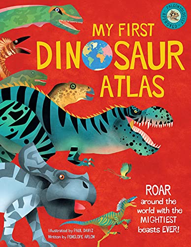 9781681887999: My First Dinosaur Atlas: Roar Around the World With the Mightiest Beasts Ever!: Volume 2