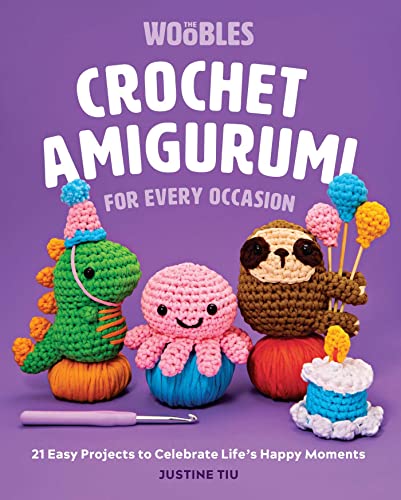 Crochet Amigurumi for Every Occasion: 21 Easy Projects to Celebrate Life's  Happy Moments (The Woobles Crochet) - Tiu Of The Woobles, Justine:  9781681888569 - AbeBooks