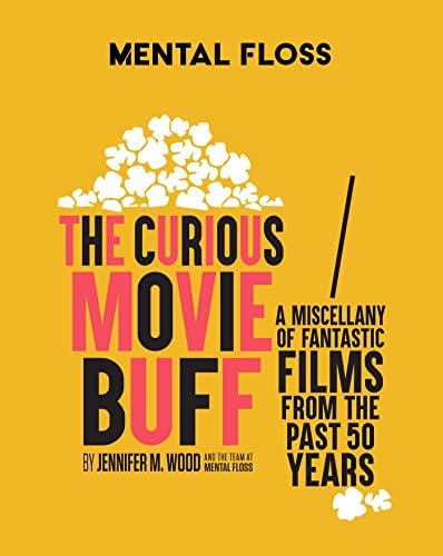 Stock image for Mental Floss: The Curious Movie Buff: A Miscellany of Fantastic Films from the Past 50 Years (Movie Trivia, Film Trivia, Film History) for sale by ThriftBooks-Dallas