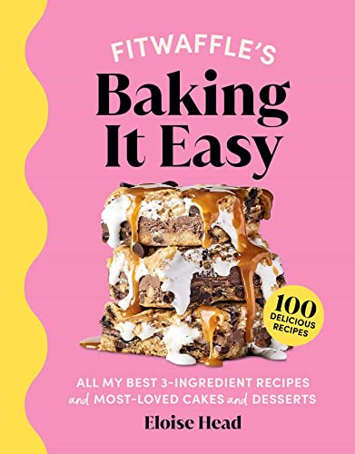 Stock image for Fitwaffle's Baking It Easy: All My Best 3-Ingredient Recipes and Most-Loved Sweets and Desserts (Easy Baking Recipes, Dessert Recipes, Simple Baking Cookbook, Instagram Recipe Book) for sale by -OnTimeBooks-