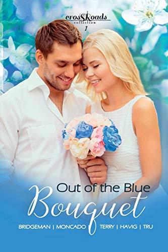 Stock image for Out of the Blue Bouquet: a Crossroads Collection for sale by ThriftBooks-Atlanta