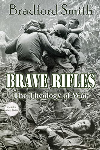 Imagen de archivo de Brave Rifles: The Theology of War a la venta por Sequitur Books